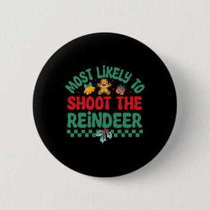 Most Likely To Shoot The Reindeer Christmas Pajama 6 Cm Round Badge