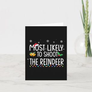 Most Likely To Shoot The Reindeer Family Christmas Card