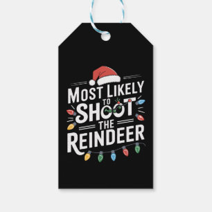 Most Likely To Shoot The Reindeer Family Christmas Gift Tags