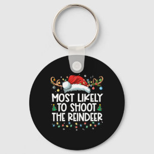 Most Likely To Shoot The Reindeer Family Christmas Key Ring