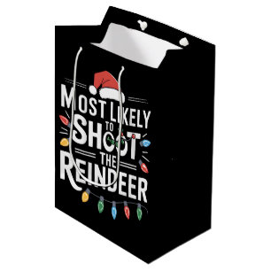 Most Likely To Shoot The Reindeer Family Christmas Medium Gift Bag