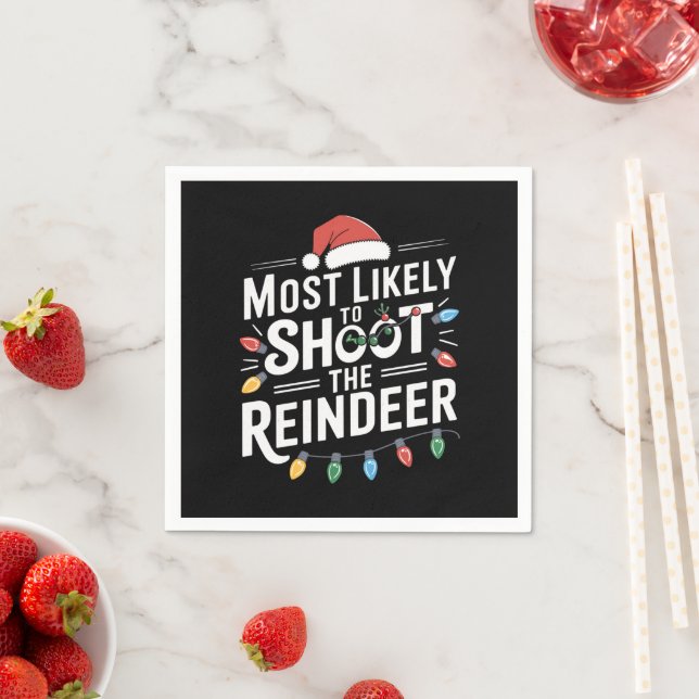 Most Likely To Shoot The Reindeer Family Christmas Napkin (Insitu)