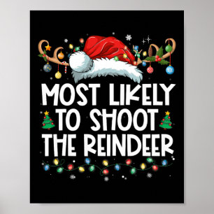 Most Likely To Shoot The Reindeer Family Christmas Poster
