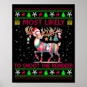 Most Likely To Shoot The Reindeer Matching Christm Poster