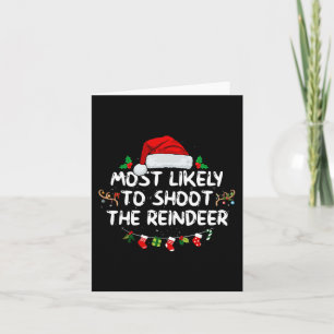 Most Likely To Shoot The Reindeer Santa Christmas Card