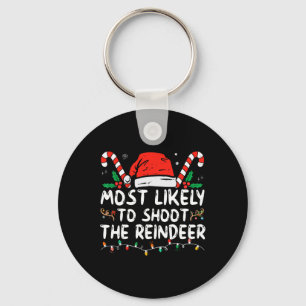Most Likely To Shoot The Reindeer Santa Christmas Key Ring