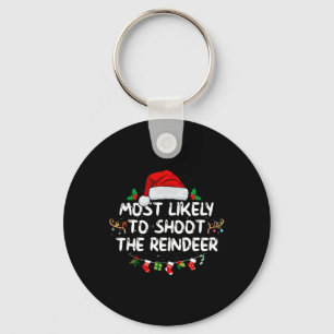 Most Likely To Shoot The Reindeer Santa Christmas Key Ring
