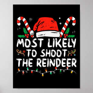 Most Likely To Shoot The Reindeer Santa Christmas  Poster