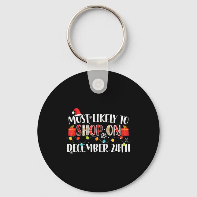 Most Likely To Shop December 24th Funny Family Chr Key Ring (Front)