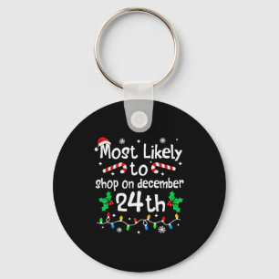 Most Likely To Shop On December 24th Christmas Mat Key Ring