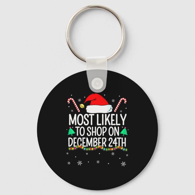 Most Likely To Shop On December 24th Family Christ Key Ring (Front)