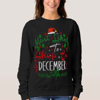 Most Likely to Shop on December 24th Humour Christ Sweatshirt