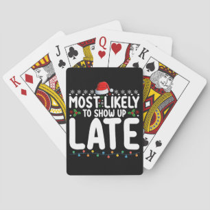 Most Likely To Show Up Late Christmas Family Playing Cards