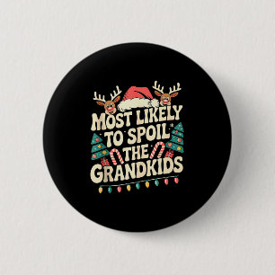 Most Likely To Sil The Grandkids Christmas Days Fu 6 Cm Round Badge