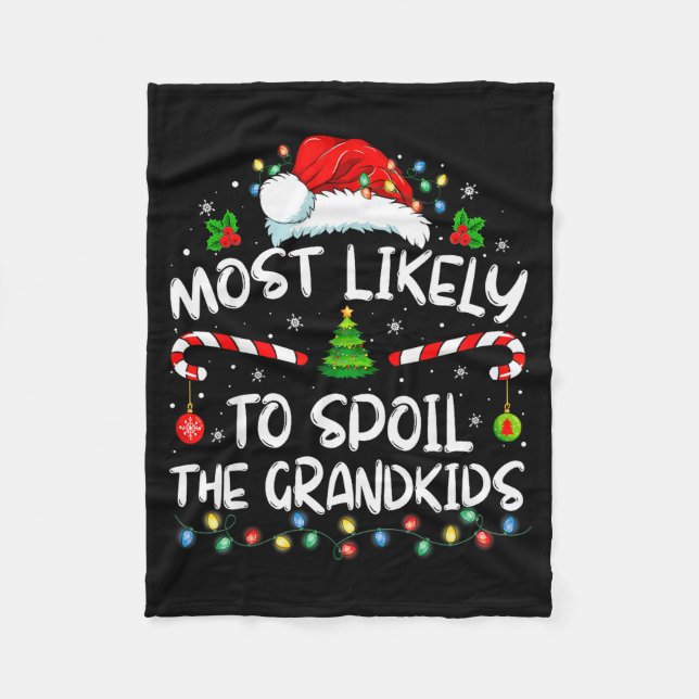 Most Likely To Sil The Grandkids Funny Christmas G Fleece Blanket (Front)
