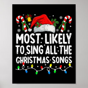Most Likely To Sing All The Christmas Songs Christ Poster