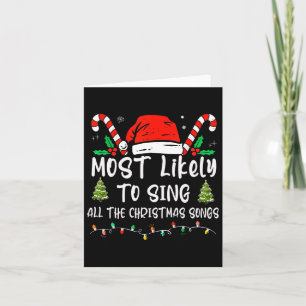 Most Likely To Sing All The Christmas Songs Family Card
