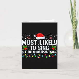 Most Likely To Sing All The Christmas Songs Family Card