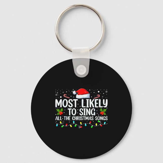 Most Likely To Sing All The Christmas Songs Family Key Ring (Front)