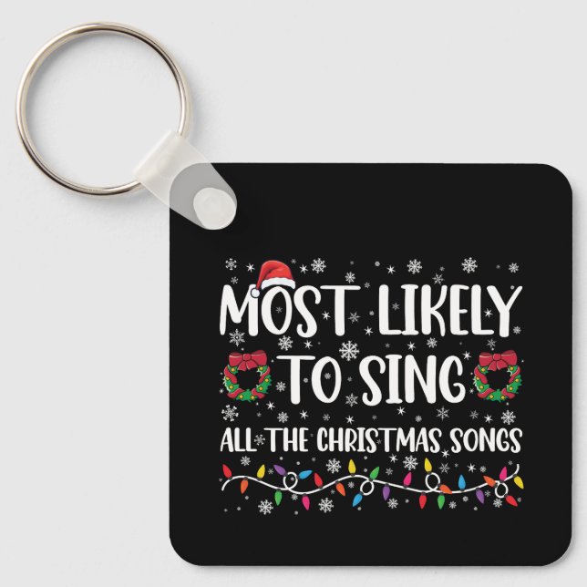 Most Likely To Sing All The Christmas Songs Family Key Ring (Front)