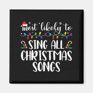 Most Likely To Sing All The Christmas Songs Family Magnet