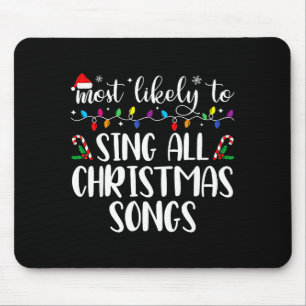 Most Likely To Sing All The Christmas Songs Family Mouse Pad