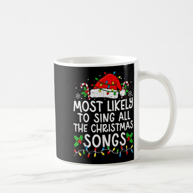 Most Likely To Sing All The Christmas Songs Matchi Coffee Mug (Right)