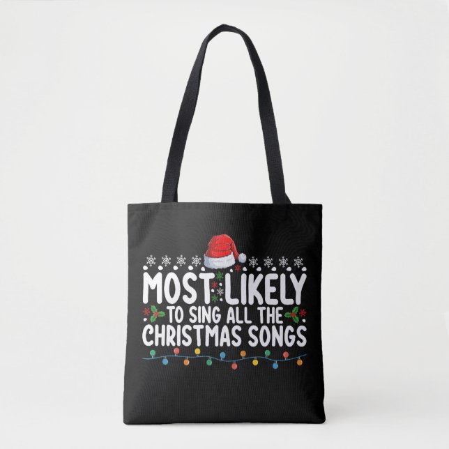 Most Likely To Sing All The Christmas Songs Tote Bag (Front)