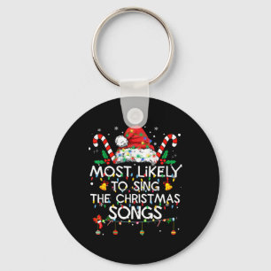 Most Likely To Sing Christmas Songs Christmas Fami Key Ring