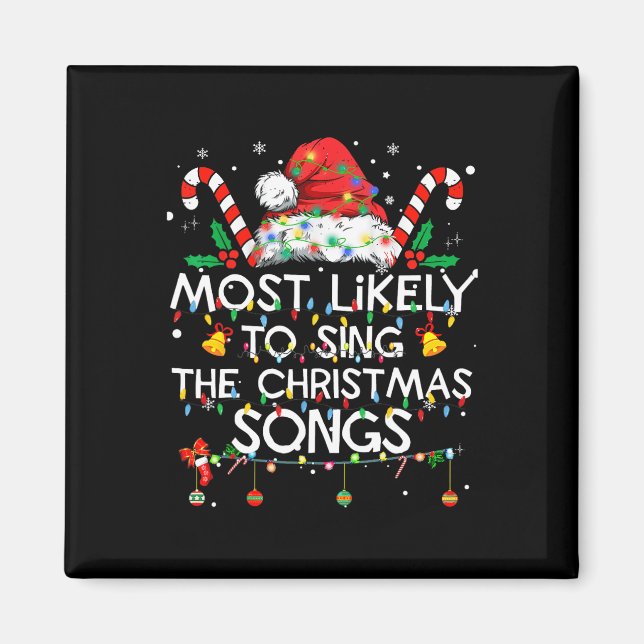 Most Likely To Sing Christmas Songs Christmas Fami Magnet (Front)
