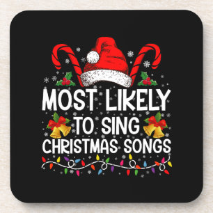 Most Likely To Sing Christmas Songs Coaster