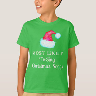 Most Likely To Sing Christmas Songs Holiday T-Shirt
