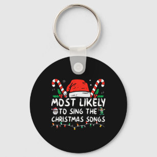 Most Likely To Sing The Christmas Songs Christmas Key Ring