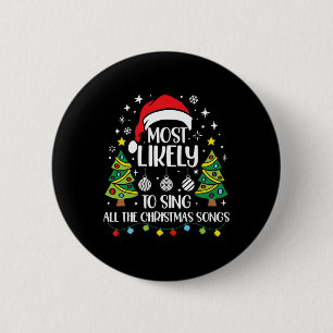 Most Likely To Sing The Christmas Songs Family Mat 6 Cm Round Badge
