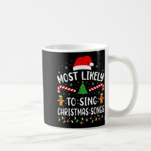 Most Likely To Sing The Christmas Songs Family Mat Coffee Mug