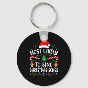 Most Likely To Sing The Christmas Songs Family Mat Key Ring