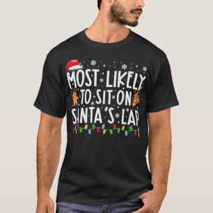 Most Likely To Sit On Santa's Lap Family Christmas T-Shirt