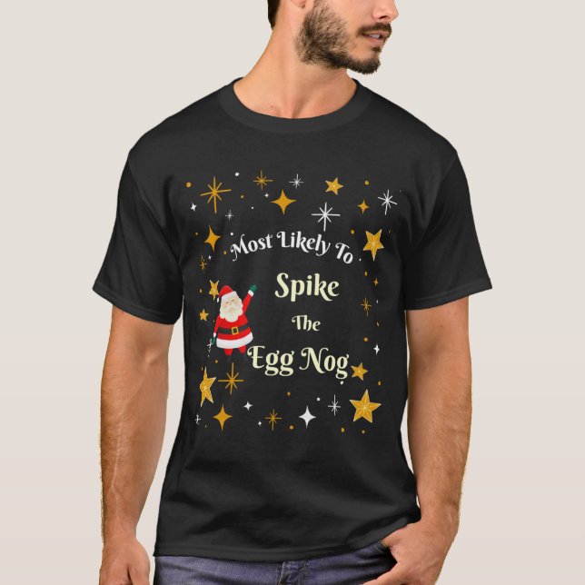 Most Likely To Ske The Egg Nog  T-Shirt (Front)