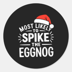 Most Likely To Ske The Eggnog Christmas Matching  Classic Round Sticker