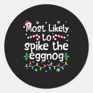 Most Likely To Ske The Eggnog Christmas Matching F Classic Round Sticker