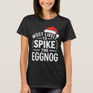 Most Likely To Ske The Eggnog Christmas Matching  T-Shirt
