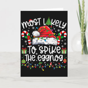 Most Likely To Ske The Eggnog Family Matching Chri Card