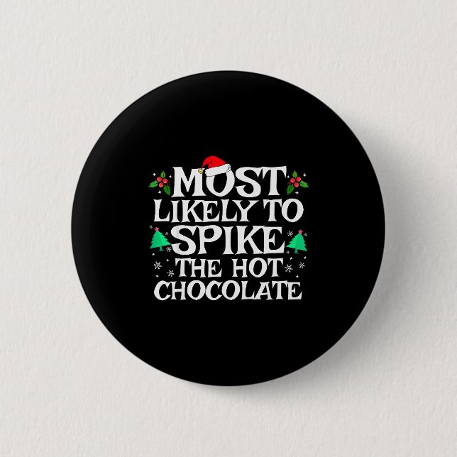 Most Likely To Ske The Hot Chocolate Funny Christm 6 Cm Round Badge (Front)