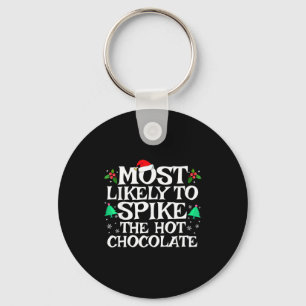 Most Likely To Ske The Hot Chocolate Funny Christm Key Ring
