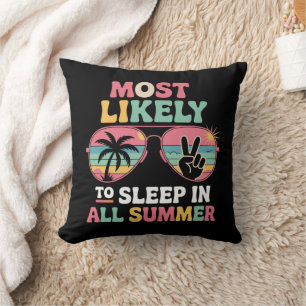 Most Likely To Sleep In All Summer Teacher Gift Cushion
