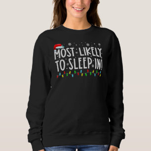 Most Likely To Sleep In Funny Matching Family Chri Sweatshirt