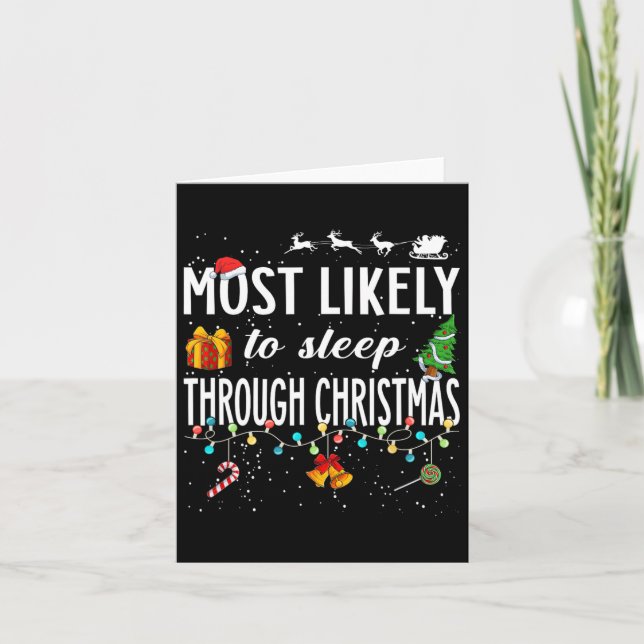 Most Likely To Sleep Through Christmas Christmas M Card (Front)