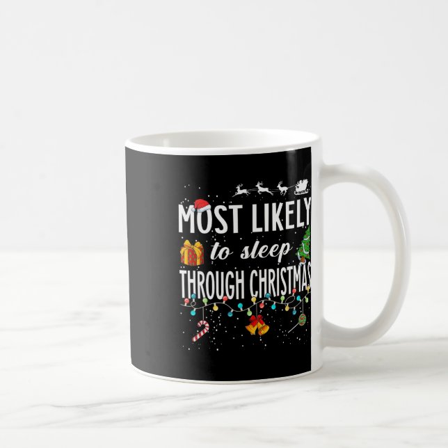 Most Likely To Sleep Through Christmas Christmas M Coffee Mug (Right)