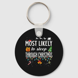 Most Likely To Sleep Through Christmas Christmas M Key Ring