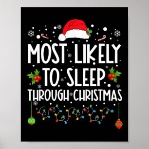 Most Likely To Sleep Through Christmas Family Chri Poster